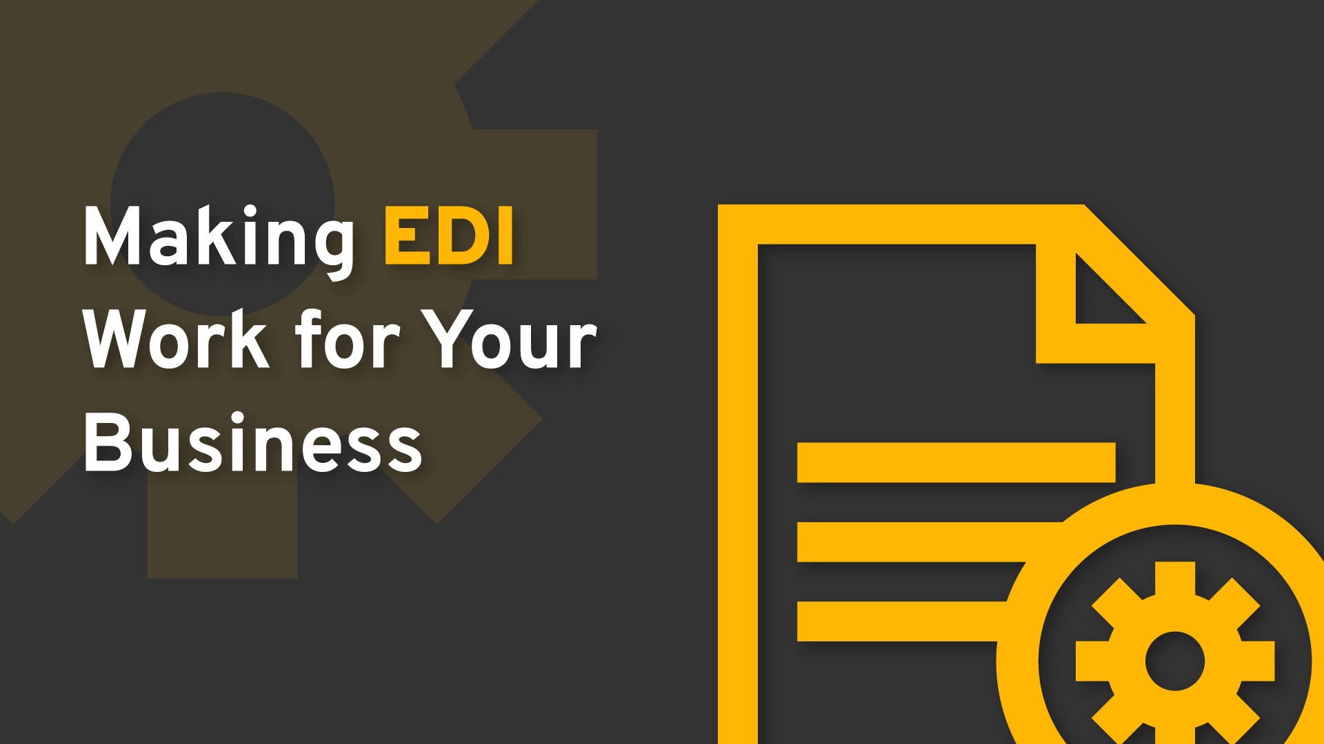 Featured Image Making EDI Work for Your Business